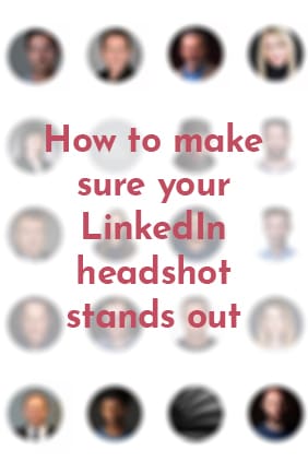 How to Make Sure your LinkedIn Headshot stands out